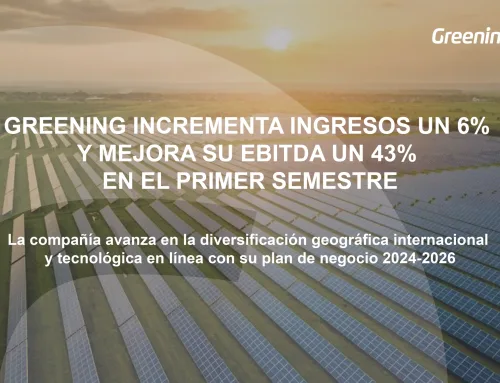 GREENING INCREMENTA INGRESOS UN 6% Y MEJORA SU EBITDA UN 43% EN EL PRIMER SEMESTRE