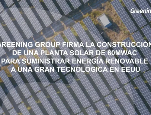 Greening Group firma la construcción de una planta solar de 60MWac para suministrar energía renovable a una gran tecnológica en EEUU